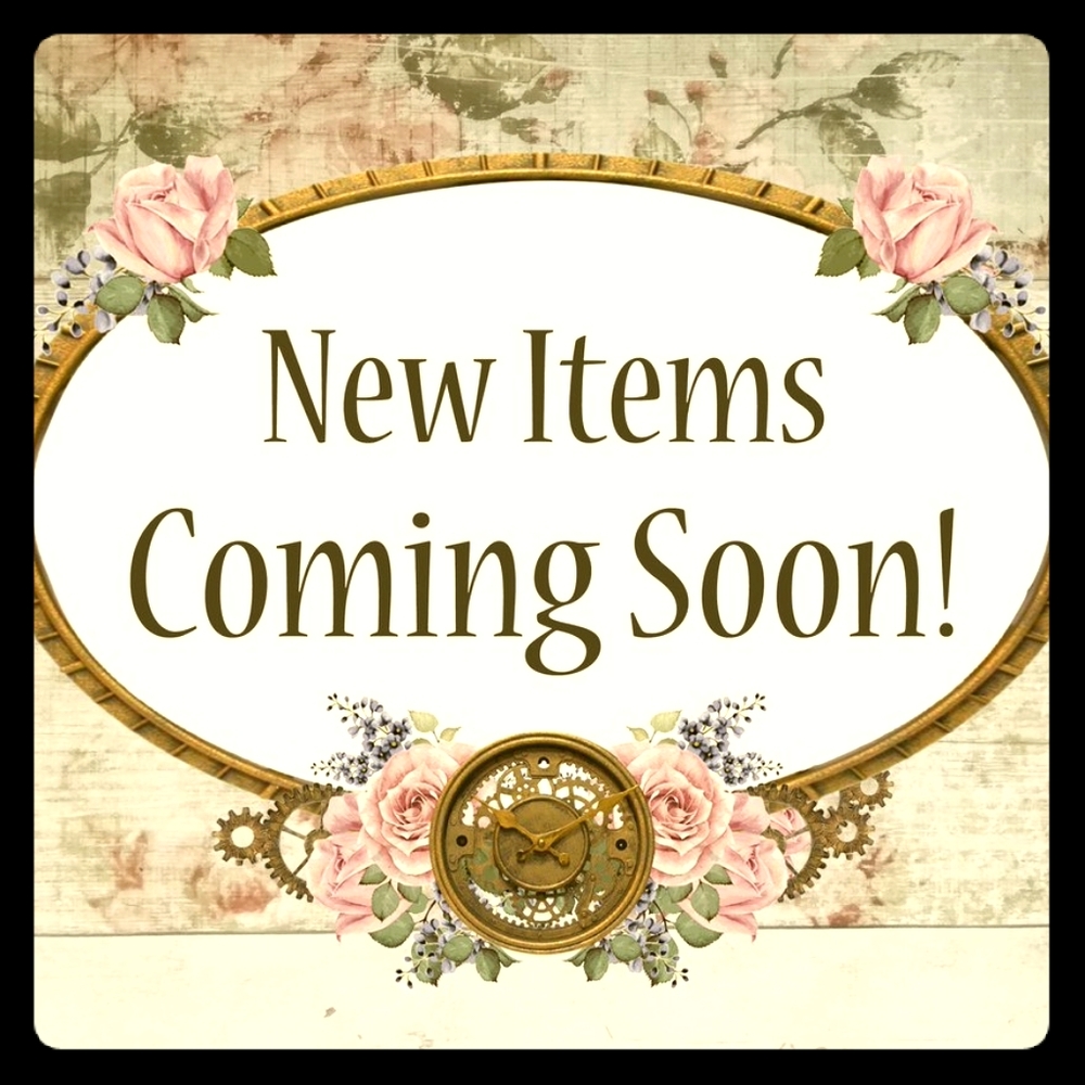 New Items Coming Soon!